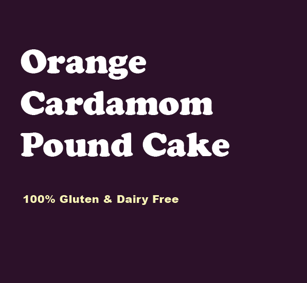 Orange Cardamom Pound Cake